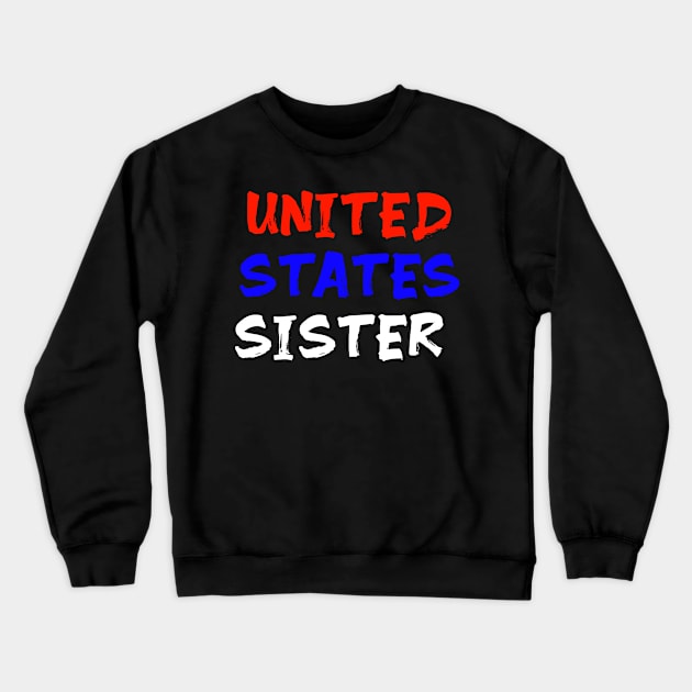 United States Sister usa us sister Crewneck Sweatshirt by Spaceboyishere